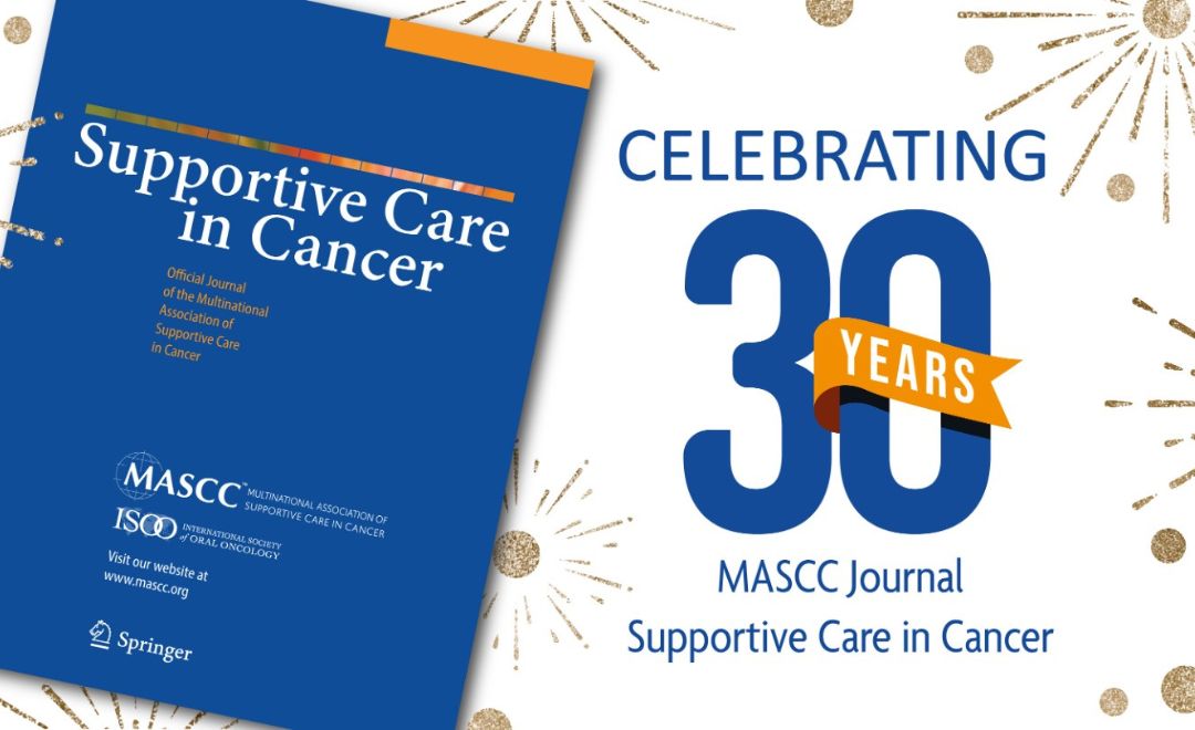 Celebrating 30 years of the MASCC journal Supportive Care in Cancer