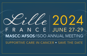 Save the Date - Lille, France, June 27-29, 2024. MASCC/AFSOS/ISOO 2024 Annual Meeting